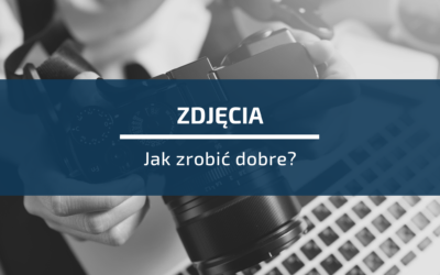 Jak zrobić dobre zdjęcie?